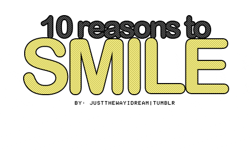 10-reasons-to-smile-gif